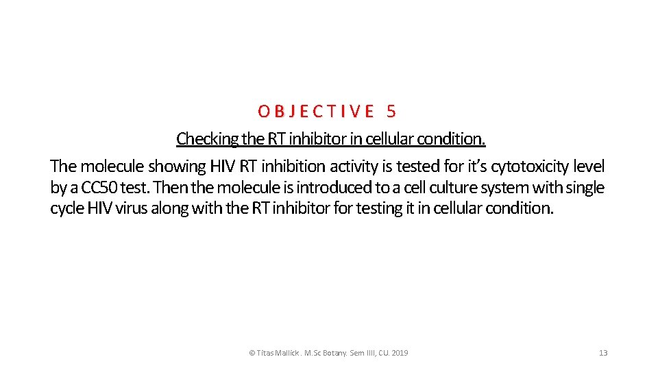 OBJECTIVE 5 Checking the RT inhibitor in cellular condition. The molecule showing HIV RT