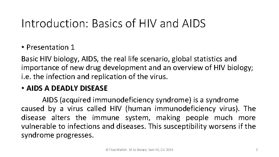 Introduction: Basics of HIV and AIDS • Presentation 1 Basic HIV biology, AIDS, the