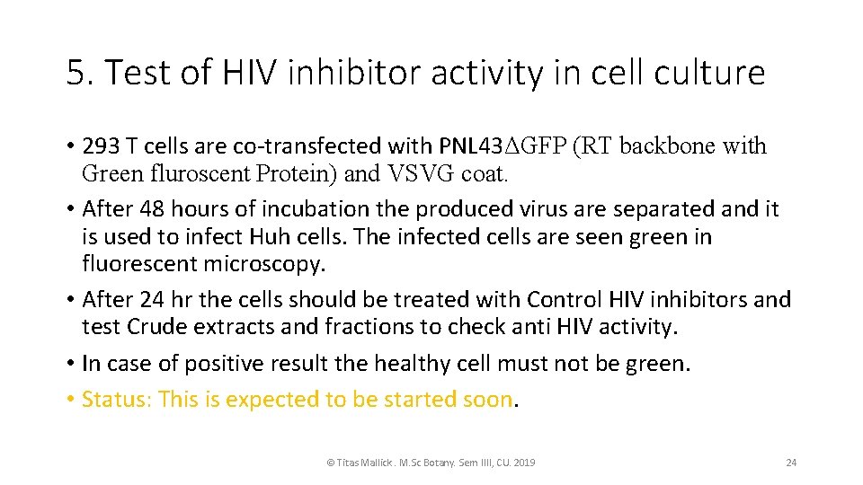 5. Test of HIV inhibitor activity in cell culture • 293 T cells are