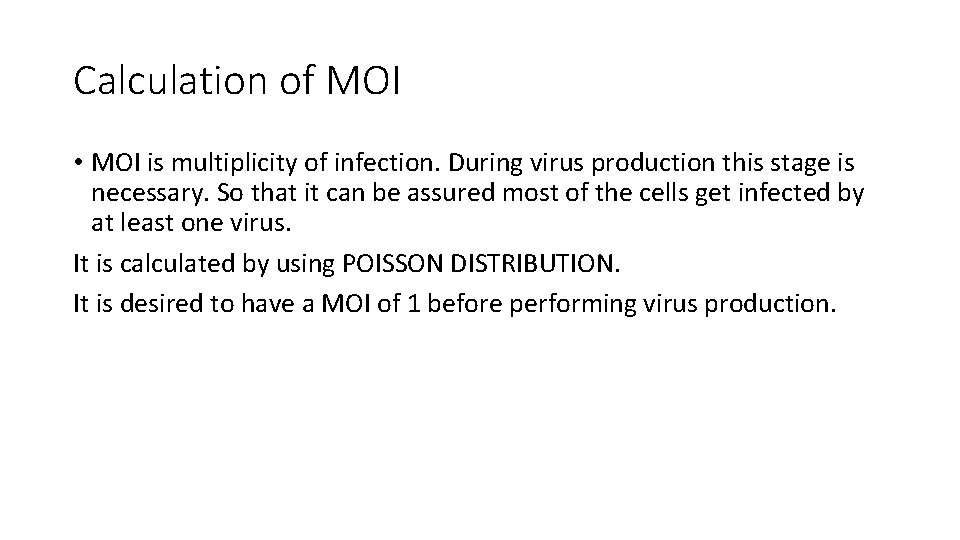 Calculation of MOI • MOI is multiplicity of infection. During virus production this stage