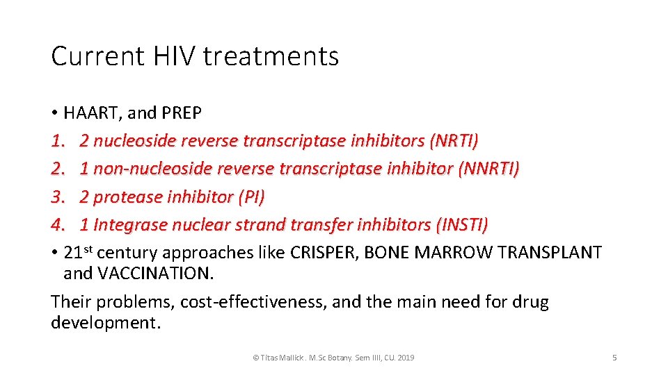 Current HIV treatments • HAART, and PREP 1. 2 nucleoside reverse transcriptase inhibitors (NRTI)