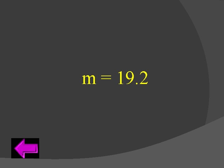 m = 19. 2 