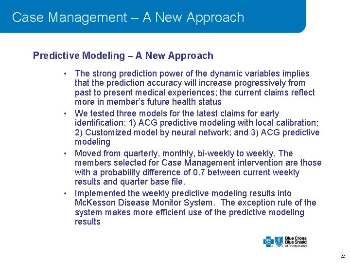 Case Management – A New Approach Predictive Modeling – A New Approach • The