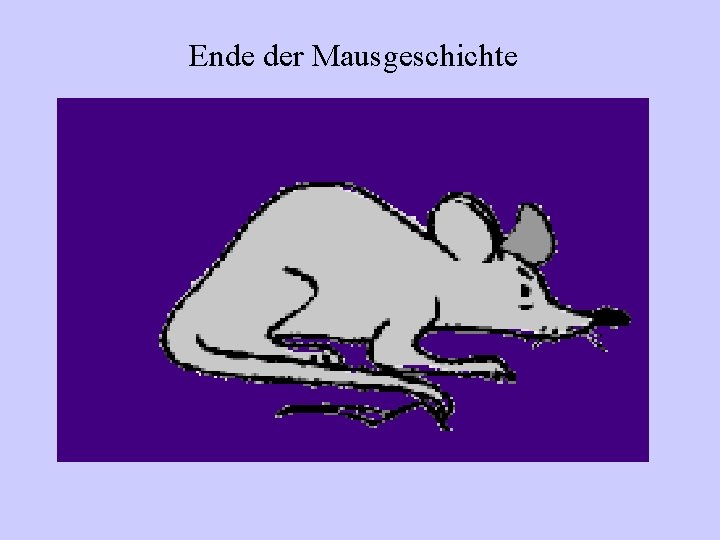 Ende der Mausgeschichte 