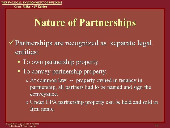 Nature of Partnerships ü Partnerships are recognized as separate legal entities: § To own