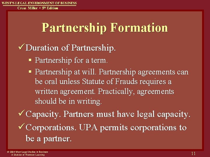 Partnership Formation ü Duration of Partnership. § Partnership for a term. § Partnership at