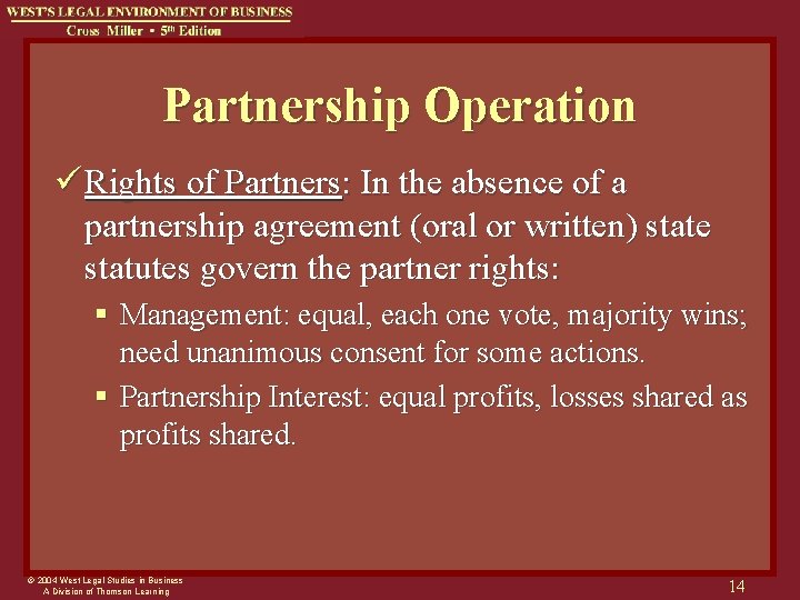 Partnership Operation ü Rights of Partners: In the absence of a partnership agreement (oral