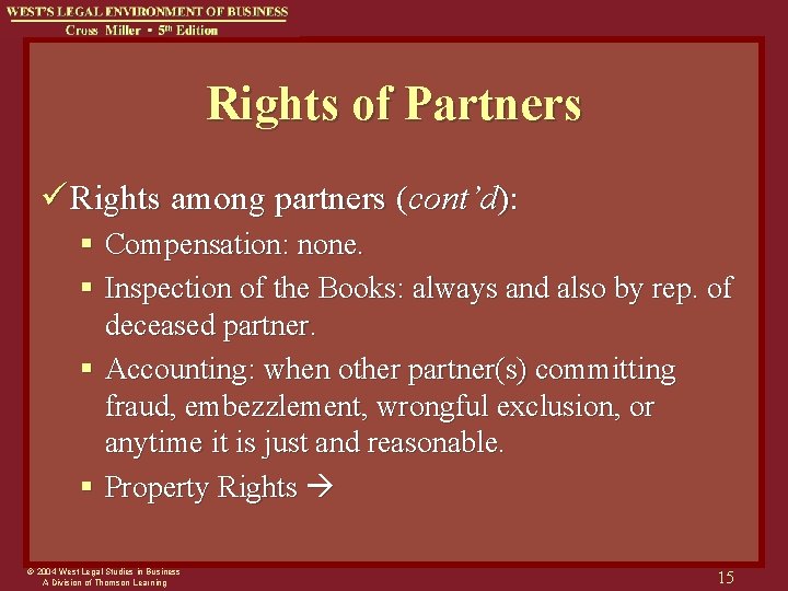 Rights of Partners ü Rights among partners (cont’d): § Compensation: none. § Inspection of