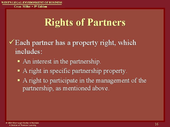 Rights of Partners ü Each partner has a property right, which includes: § An