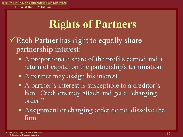 Rights of Partners ü Each Partner has right to equally share partnership interest: §