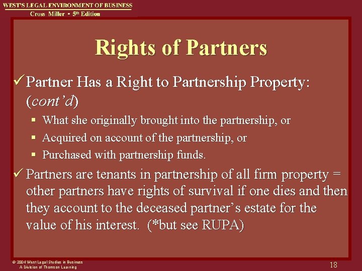 Rights of Partners ü Partner Has a Right to Partnership Property: (cont’d) § §