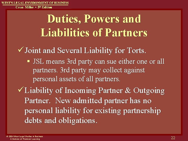 Duties, Powers and Liabilities of Partners ü Joint and Several Liability for Torts. §