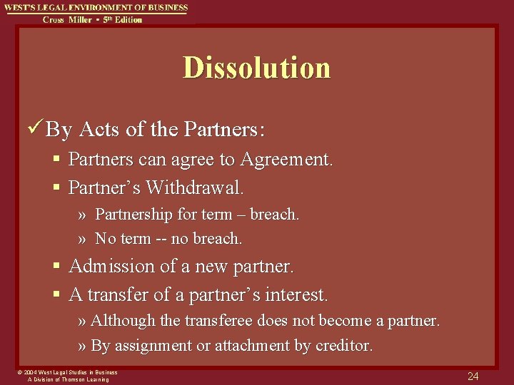 Dissolution ü By Acts of the Partners: § Partners can agree to Agreement. §