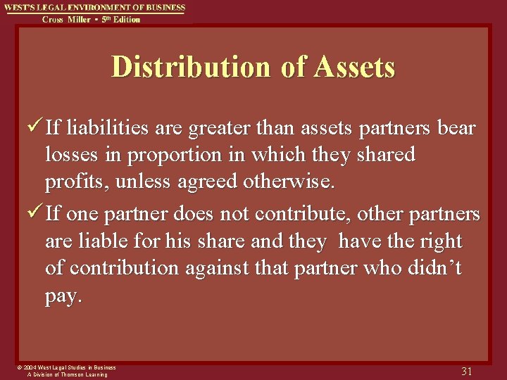 Distribution of Assets ü If liabilities are greater than assets partners bear losses in