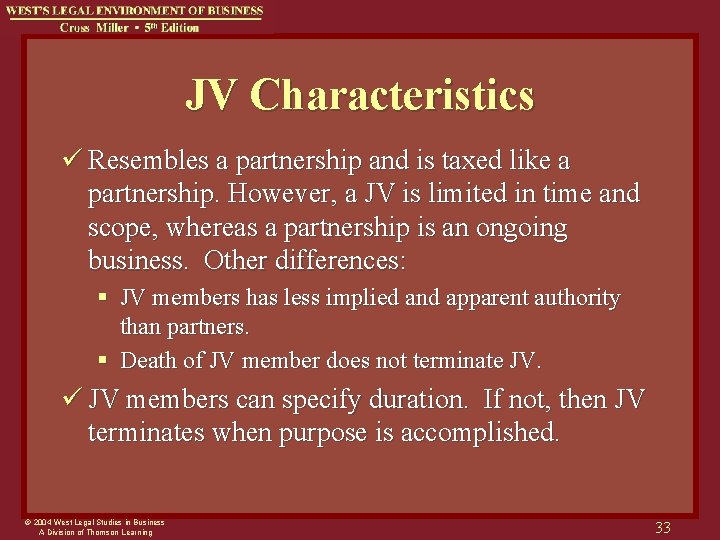 JV Characteristics ü Resembles a partnership and is taxed like a partnership. However, a