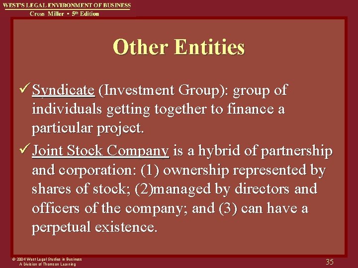 Other Entities ü Syndicate (Investment Group): group of individuals getting together to finance a