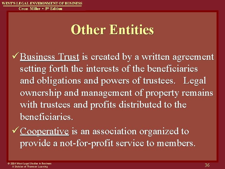 Other Entities ü Business Trust is created by a written agreement setting forth the