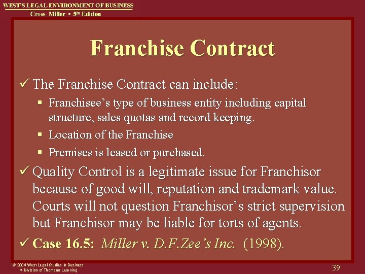 Franchise Contract ü The Franchise Contract can include: § Franchisee’s type of business entity