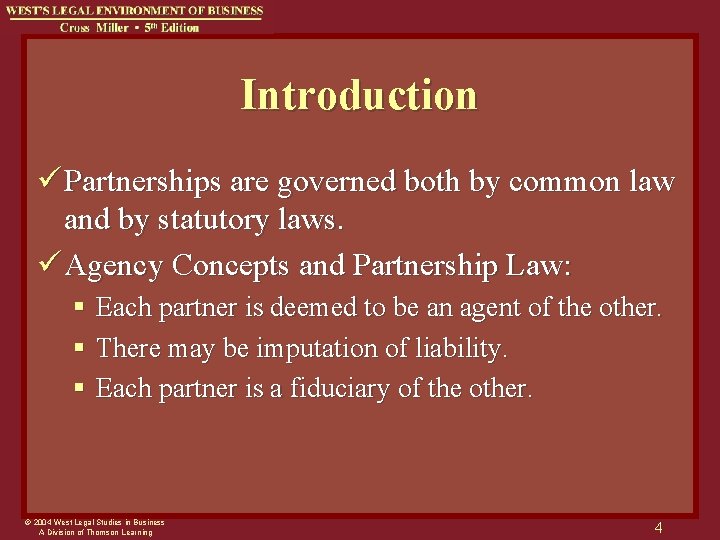 Introduction ü Partnerships are governed both by common law and by statutory laws. ü