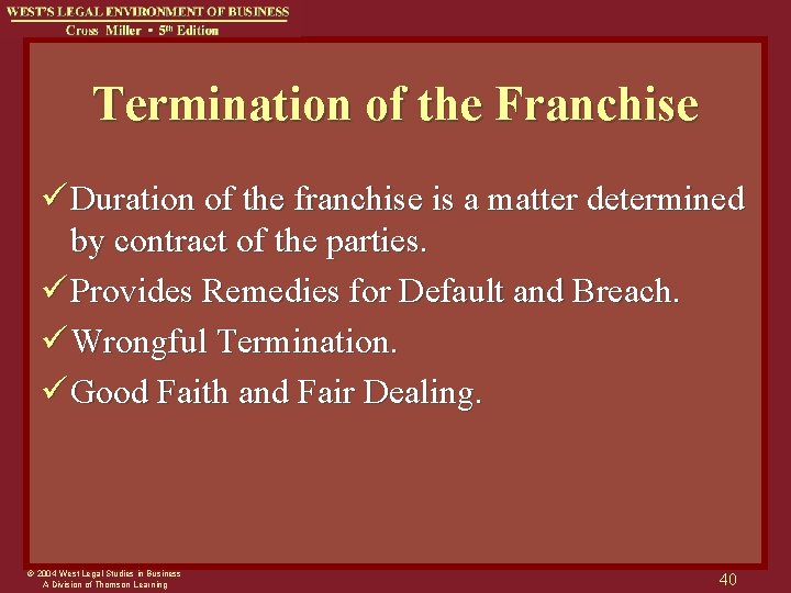 Termination of the Franchise ü Duration of the franchise is a matter determined by