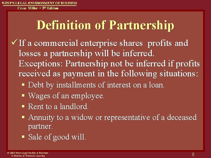 Definition of Partnership ü If a commercial enterprise shares profits and losses a partnership