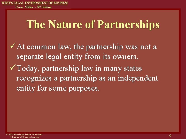 The Nature of Partnerships ü At common law, the partnership was not a separate