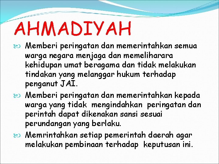 AHMADIYAH Memberi peringatan dan memerintahkan semua warga negara menjaga dan memeliharara kehidupan umat beragama