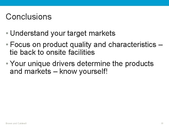 Conclusions • Understand your target markets • Focus on product quality and characteristics –