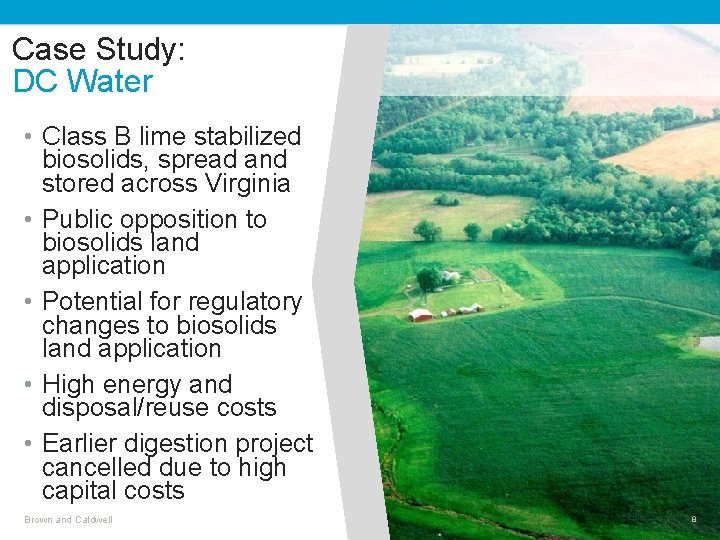 Case Study: DC Water • Class B lime stabilized biosolids, spread and stored across