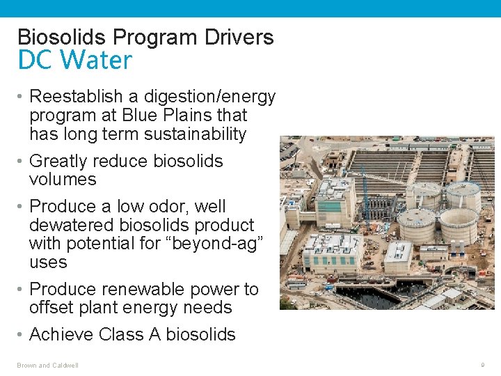 Biosolids Program Drivers DC Water • Reestablish a digestion/energy program at Blue Plains that