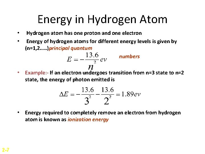 Energy in Hydrogen Atom • • Hydrogen atom has one proton and one electron
