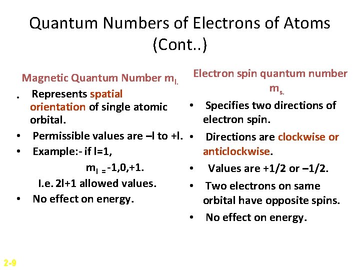 Quantum Numbers of Electrons of Atoms (Cont. . ) Magnetic Quantum Number ml. Represents