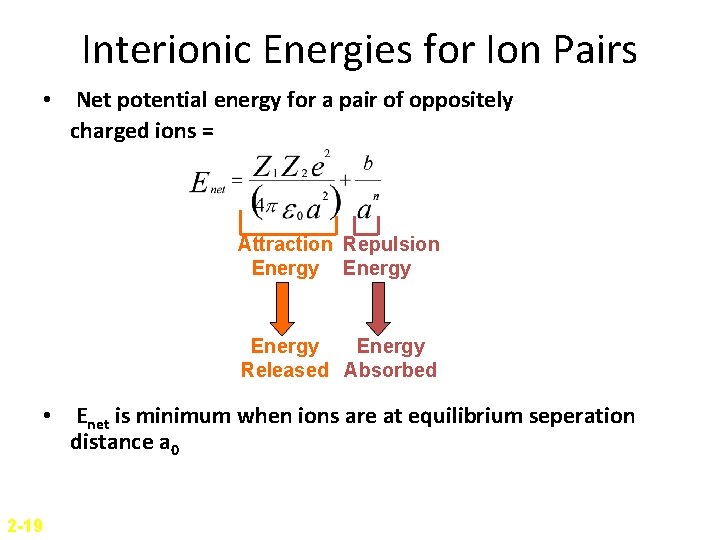 Interionic Energies for Ion Pairs • Net potential energy for a pair of oppositely