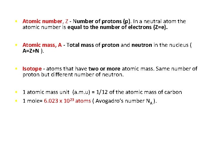 • Atomic number, Z - Number of protons (p). In a neutral atom