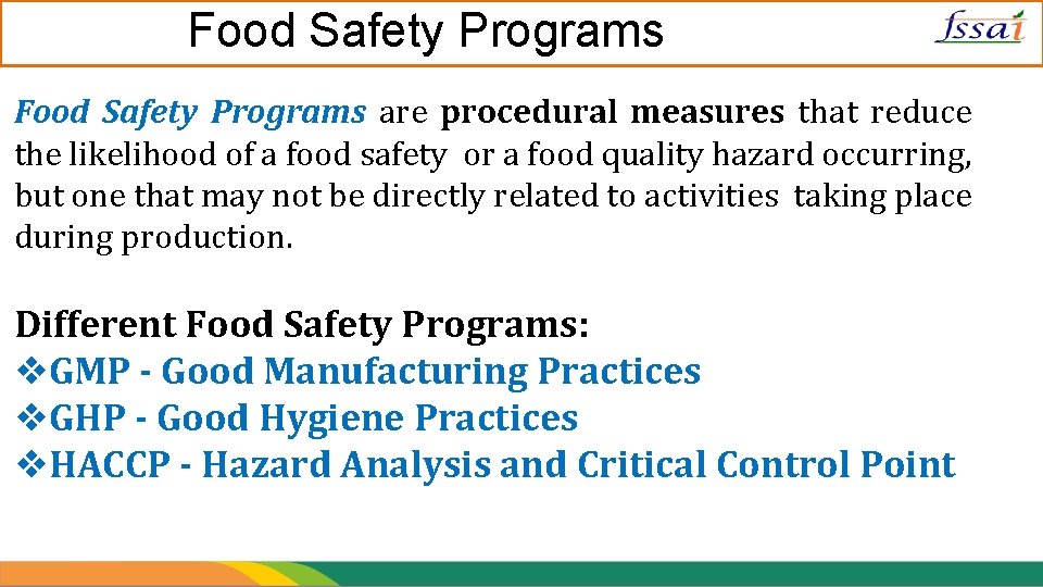 Food Safety Programs are procedural measures that reduce the likelihood of a food safety