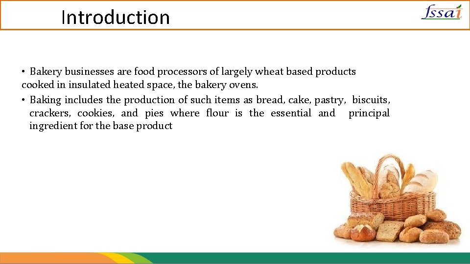 Introduction • Bakery businesses are food processors of largely wheat based products cooked in