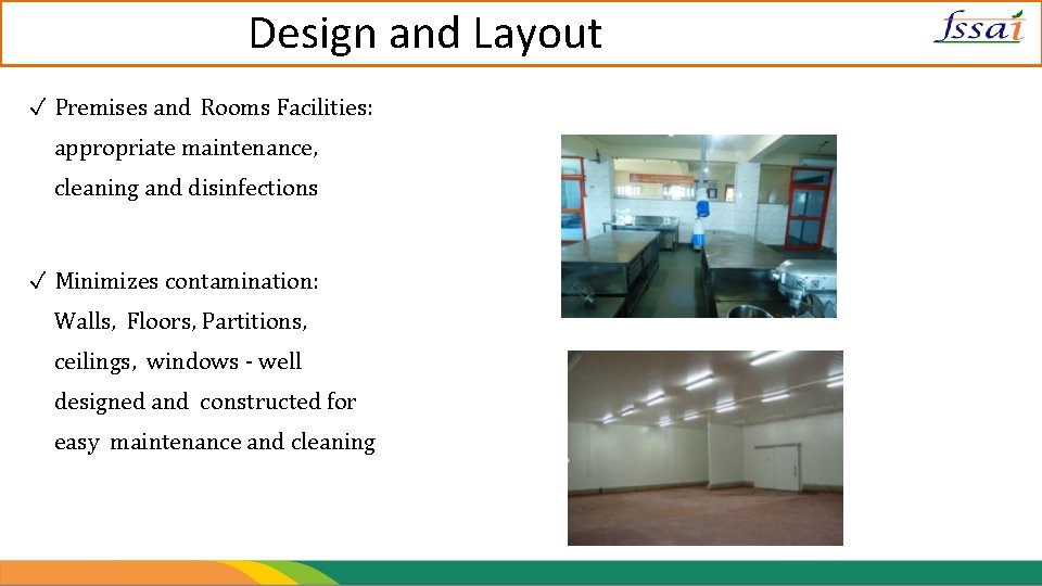 Design and Layout ✓ Premises and Rooms Facilities: appropriate maintenance, cleaning and disinfections ✓