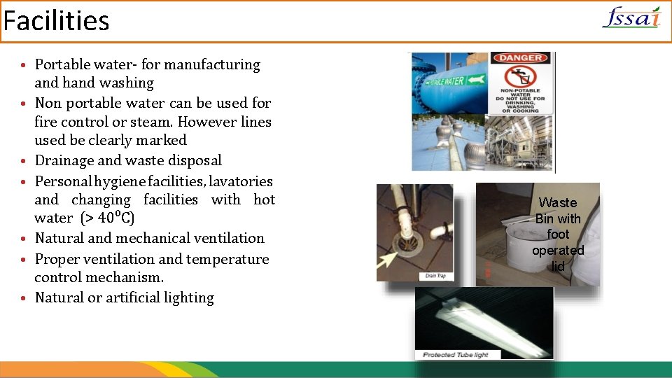 Facilities • Portable water- for manufacturing and hand washing • Non portable water can