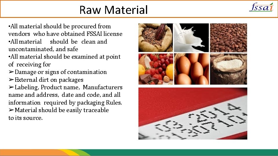 Raw Material • All material should be procured from vendors who have obtained FSSAI