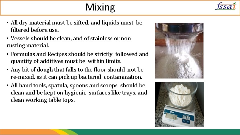 Mixing • All dry material must be sifted, and liquids must be filtered before