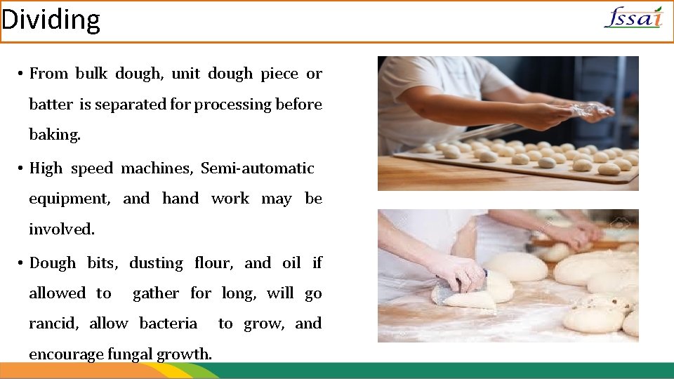 Dividing • From bulk dough, unit dough piece or batter is separated for processing