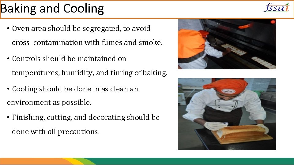 Baking and Cooling • Oven area should be segregated, to avoid cross contamination with