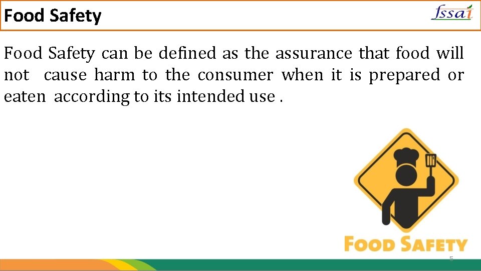 Food Safety can be defined as the assurance that food will not cause harm
