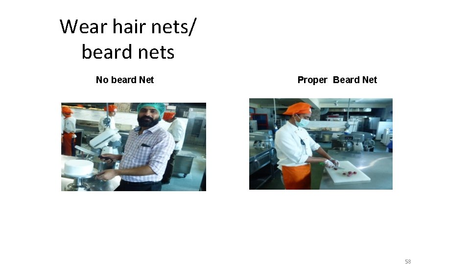 Wear hair nets/ beard nets No beard Net Proper Beard Net 58 