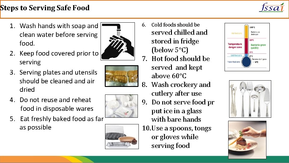 Steps to Serving Safe Food 1. Wash hands with soap and clean water before