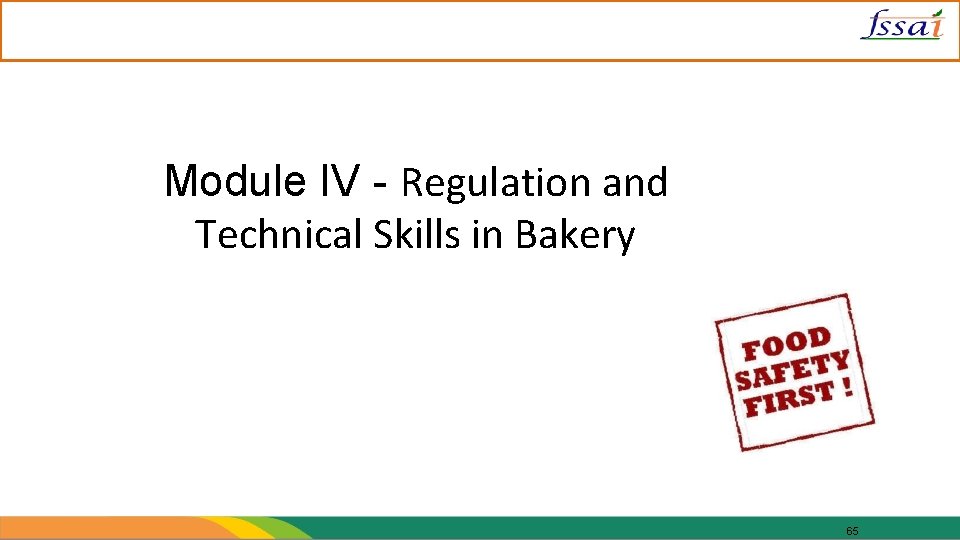 Module IV - Regulation and Technical Skills in Bakery 65 