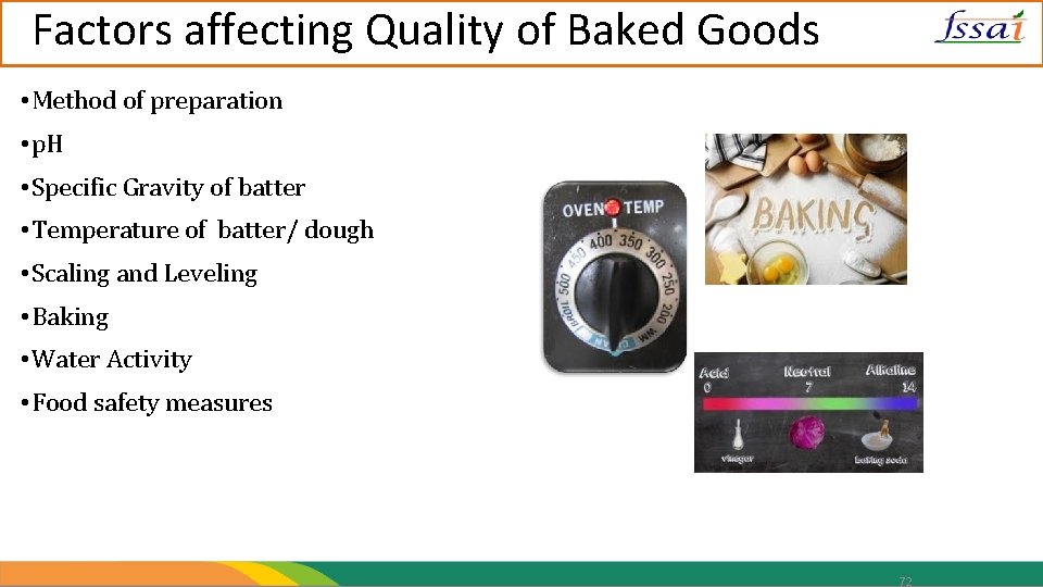 Factors affecting Quality of Baked Goods • Method of preparation • p. H •