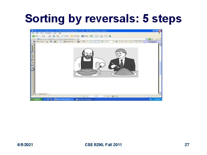 Sorting by reversals: 5 steps 6/5/2021 CSE 5290, Fall 2011 27 