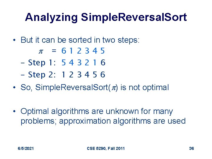 Analyzing Simple. Reversal. Sort • But it can be sorted in two steps: p