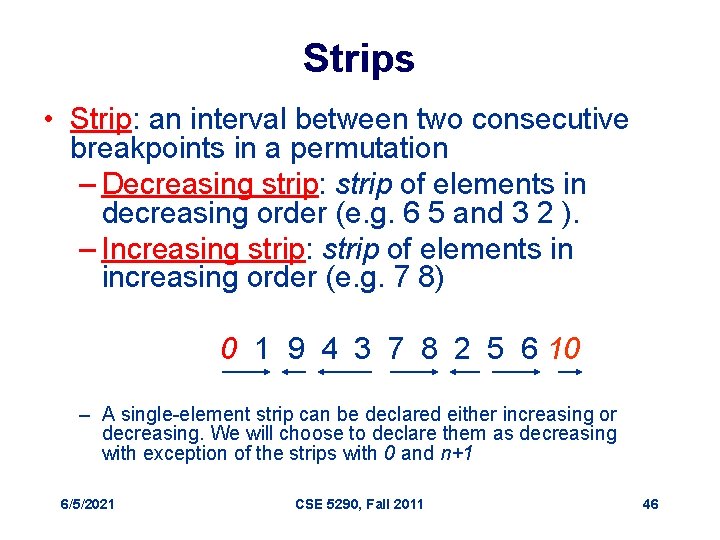 Strips • Strip: an interval between two consecutive breakpoints in a permutation – Decreasing